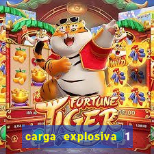 carga explosiva 1 filme completo dublado topflix